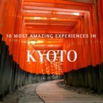 10 Most Amazing Experiences in Kyoto